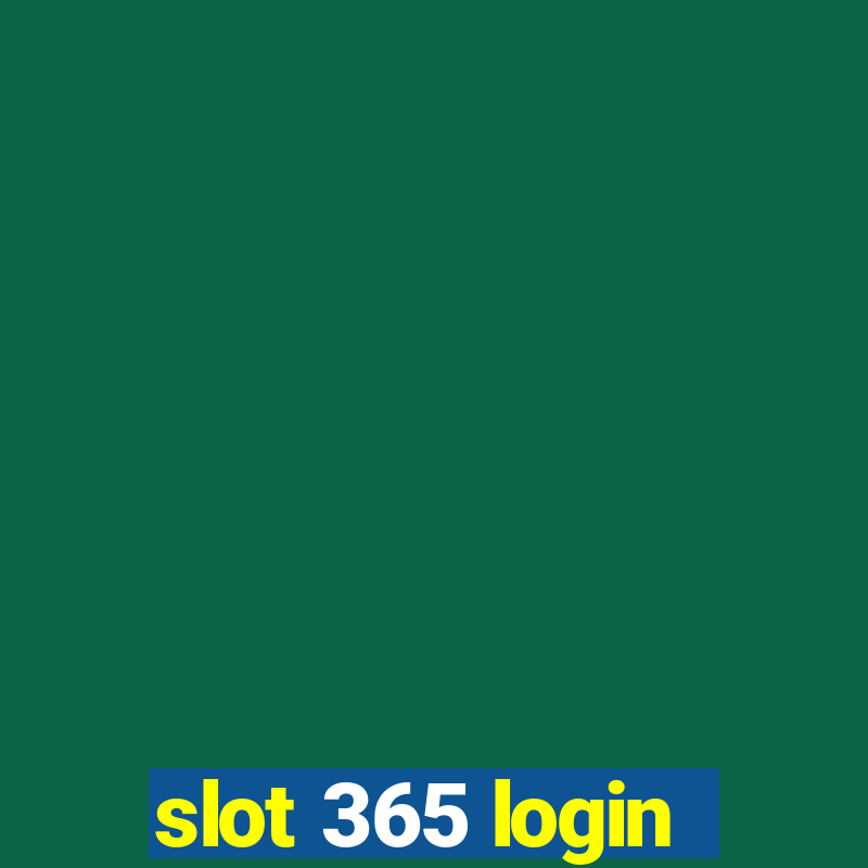 slot 365 login