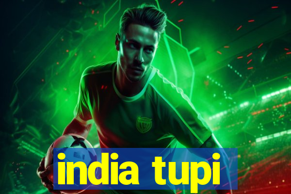 india tupi