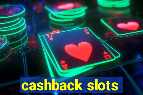 cashback slots