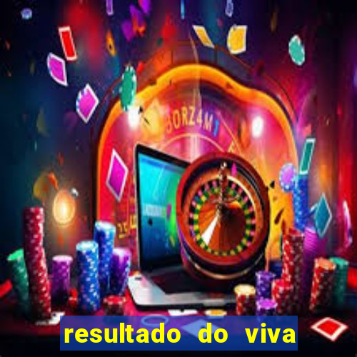 resultado do viva sorte de hoje, domingo