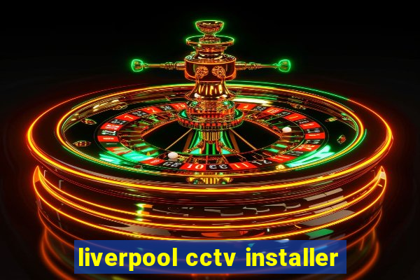 liverpool cctv installer