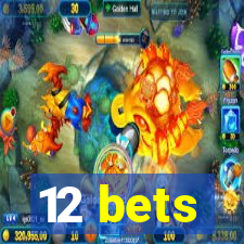 12 bets