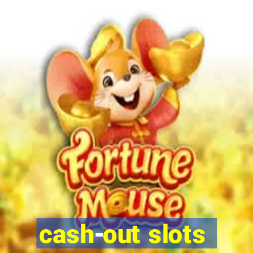 cash-out slots