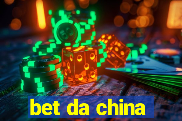 bet da china