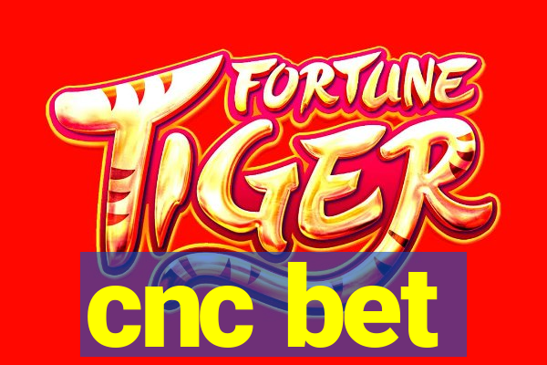 cnc bet