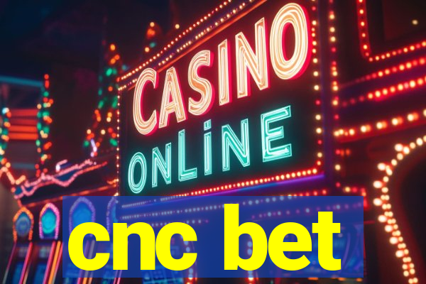 cnc bet