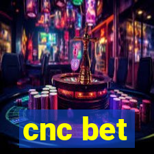 cnc bet