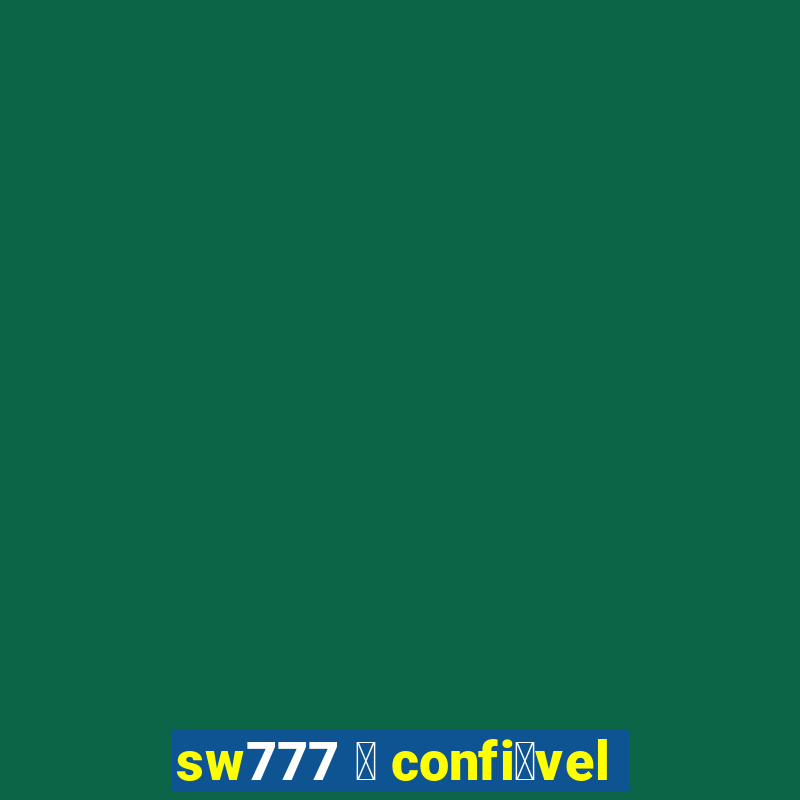 sw777 茅 confi谩vel