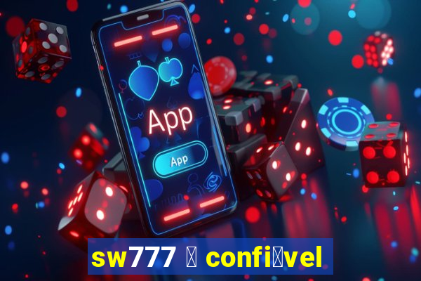 sw777 茅 confi谩vel