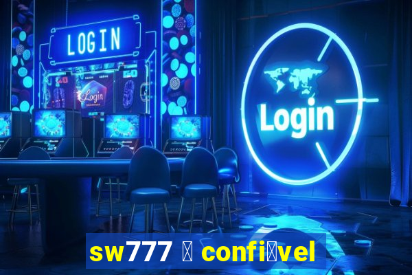 sw777 茅 confi谩vel