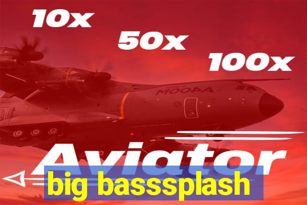 big basssplash