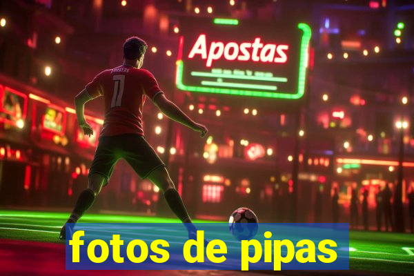 fotos de pipas