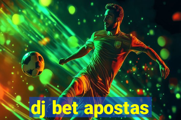 dj bet apostas