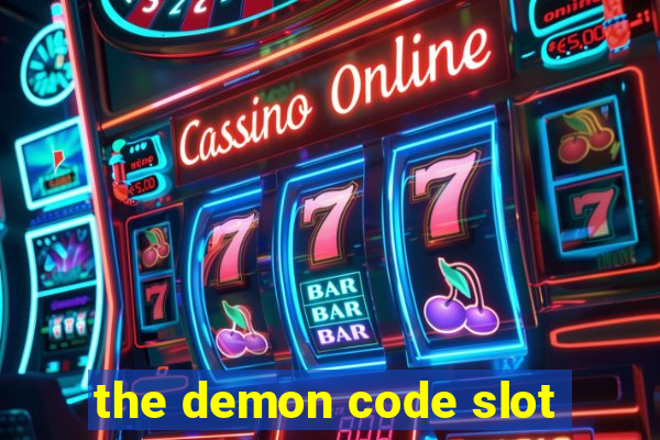 the demon code slot