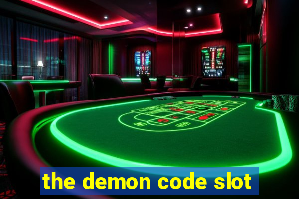 the demon code slot