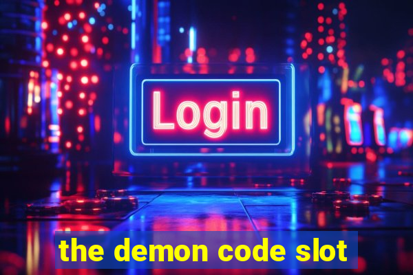 the demon code slot