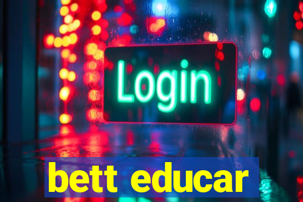 bett educar