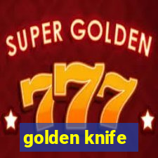 golden knife