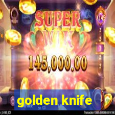 golden knife