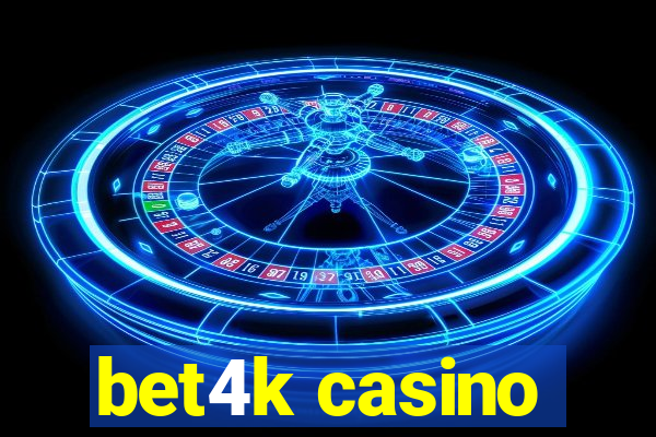 bet4k casino