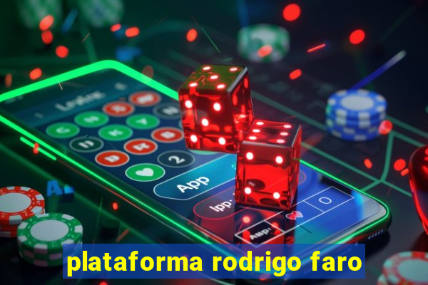 plataforma rodrigo faro