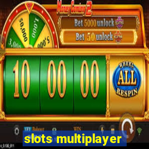 slots multiplayer