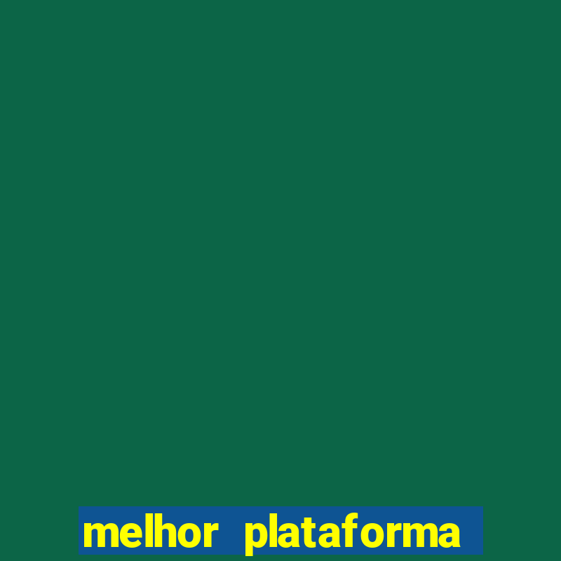 melhor plataforma para jogar