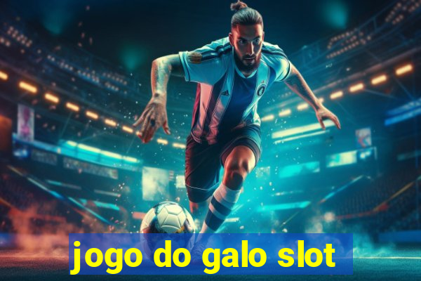 jogo do galo slot