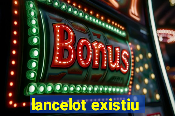 lancelot existiu