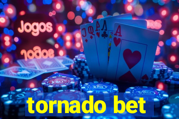 tornado bet