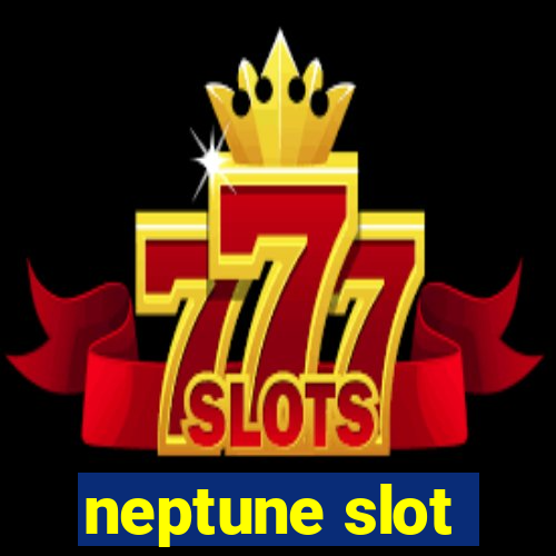 neptune slot