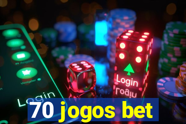 70 jogos bet