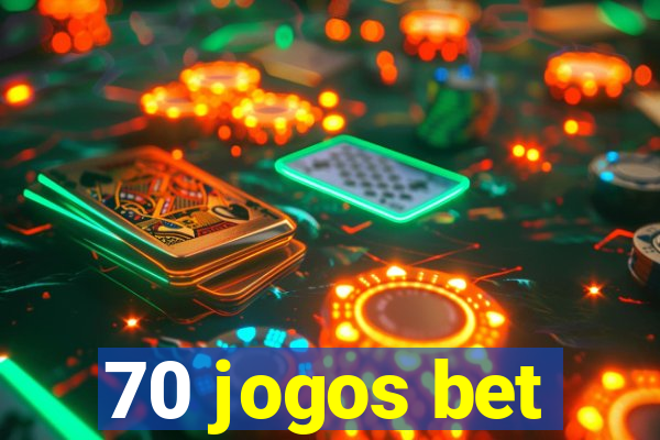 70 jogos bet