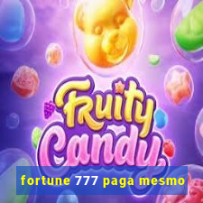 fortune 777 paga mesmo