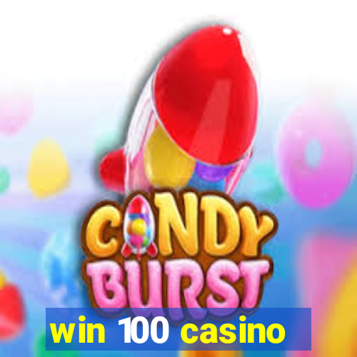 win 100 casino