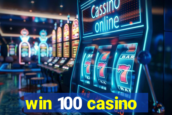 win 100 casino