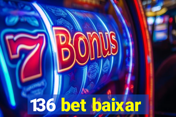 136 bet baixar