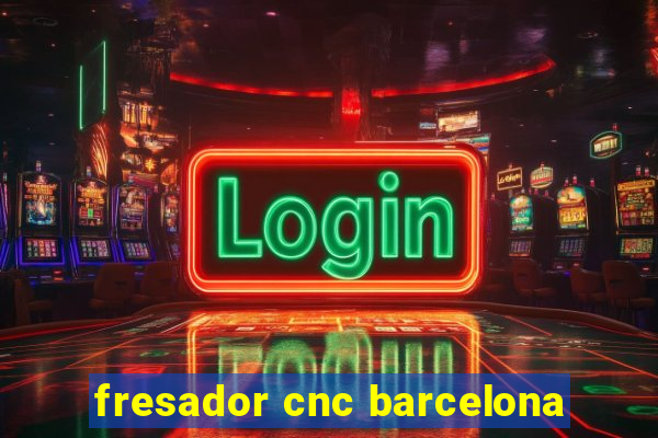 fresador cnc barcelona