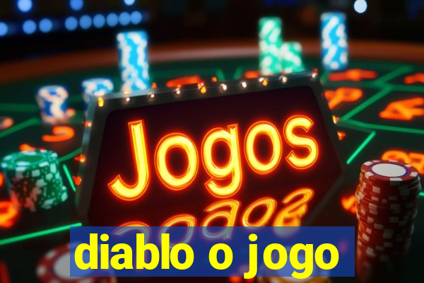 diablo o jogo