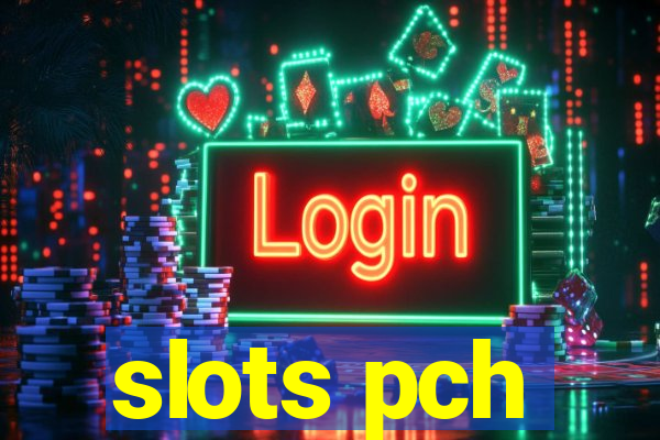 slots pch