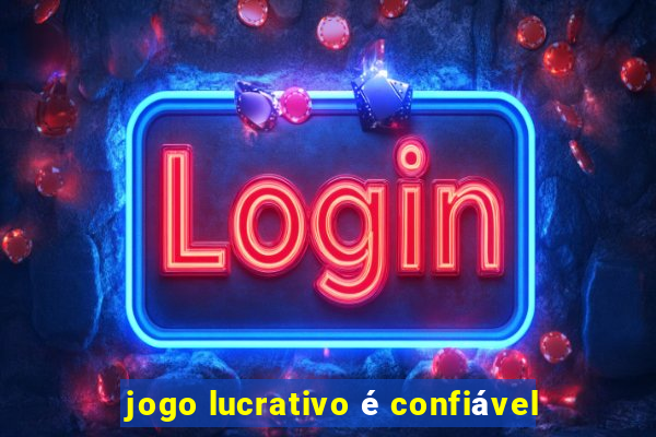 jogo lucrativo é confiável