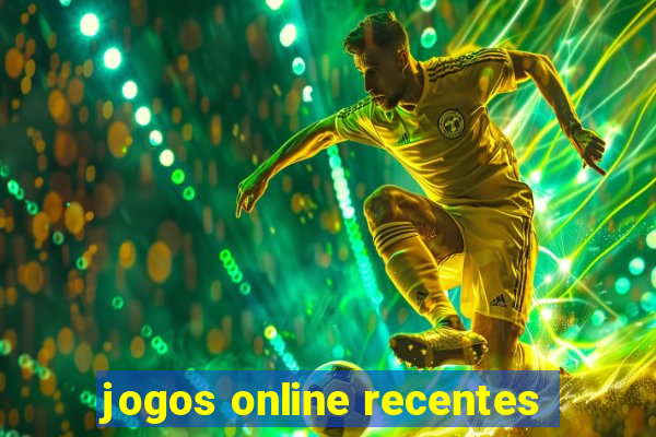 jogos online recentes