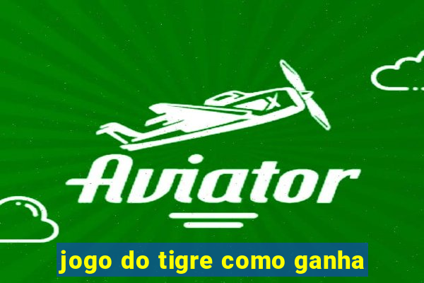 jogo do tigre como ganha