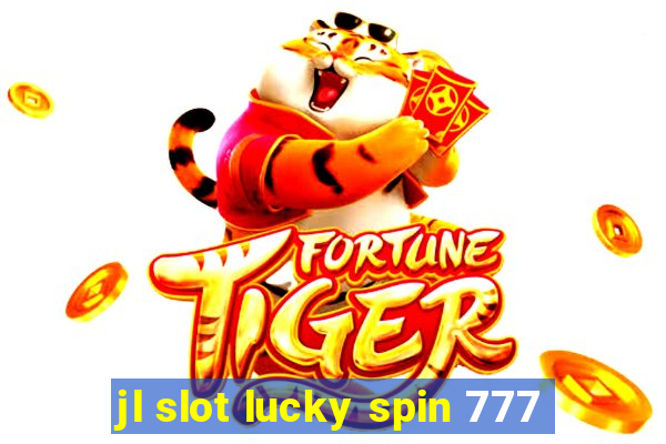 jl slot lucky spin 777