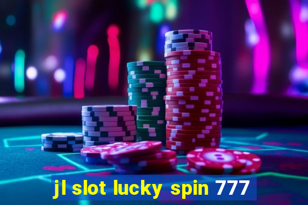 jl slot lucky spin 777