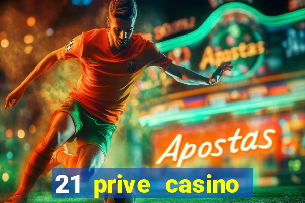 21 prive casino sister sites