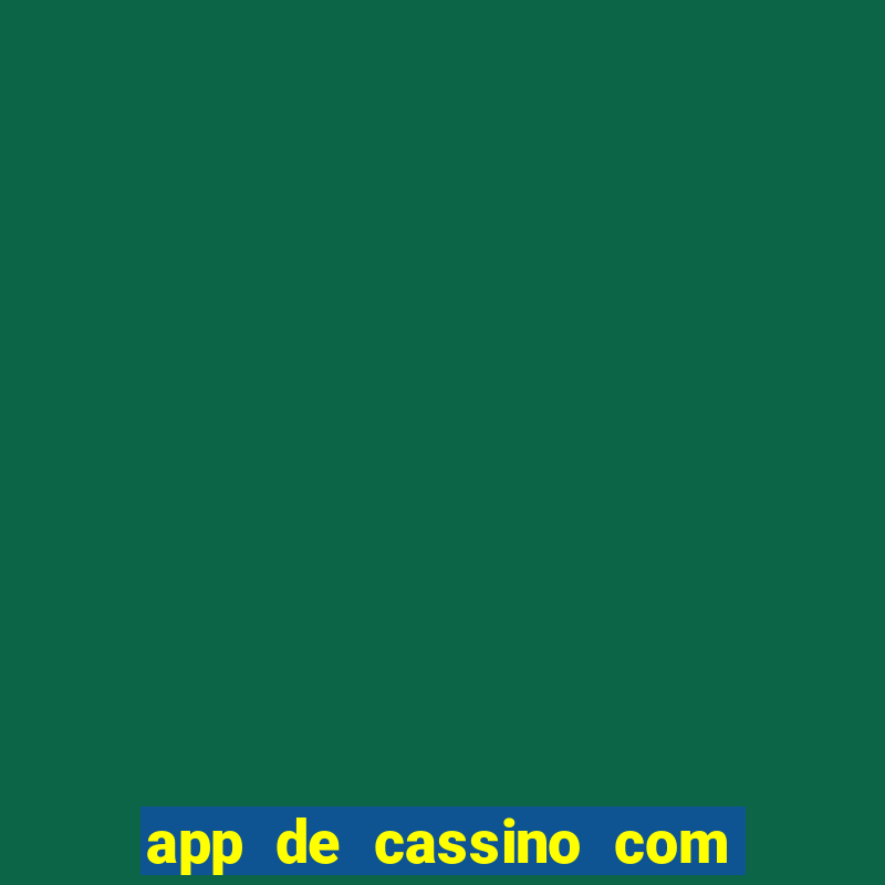 app de cassino com b么nus gr谩tis