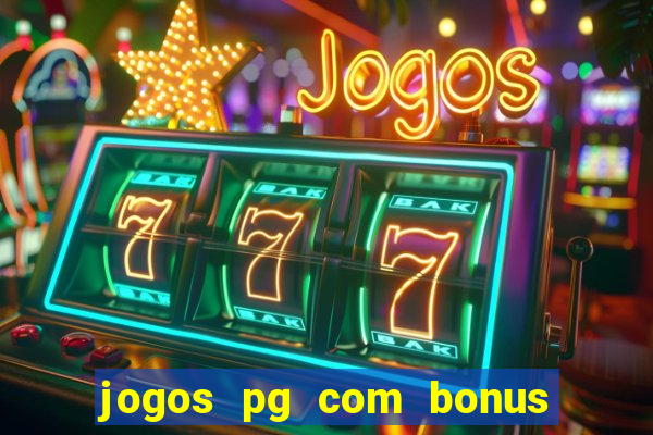 jogos pg com bonus de cadastro