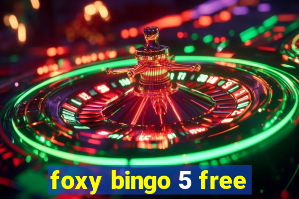 foxy bingo 5 free