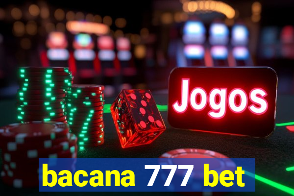 bacana 777 bet